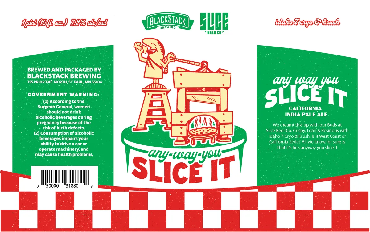 Any Way You Slice It label art — BLACKSTACK BREWING INC