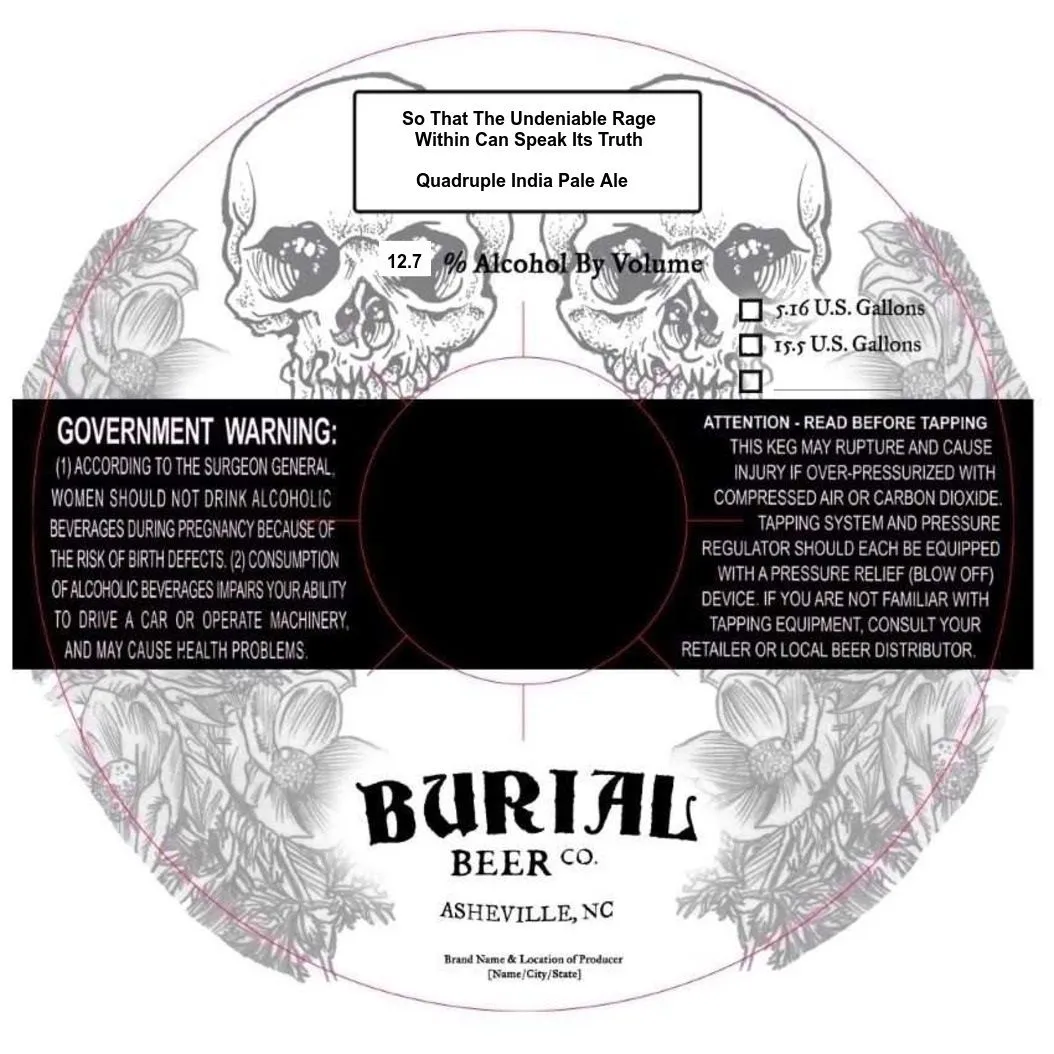 So That The Undeniable Rage Within Can Speak Its Truth — full label as filed with TTB