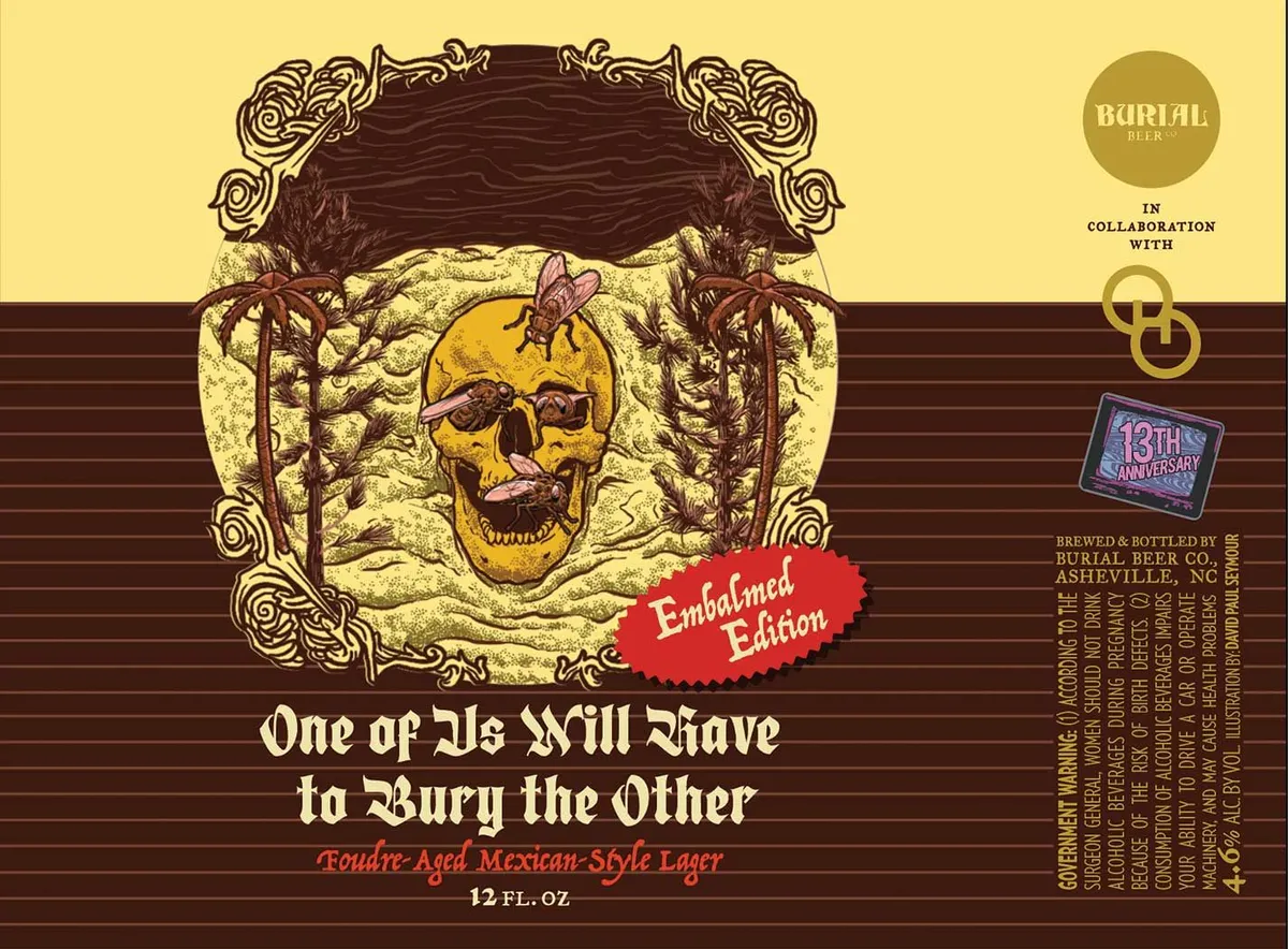 One of Us Will Have to Bury the Other Embalmed Edition label art — BURIAL BEER CO.