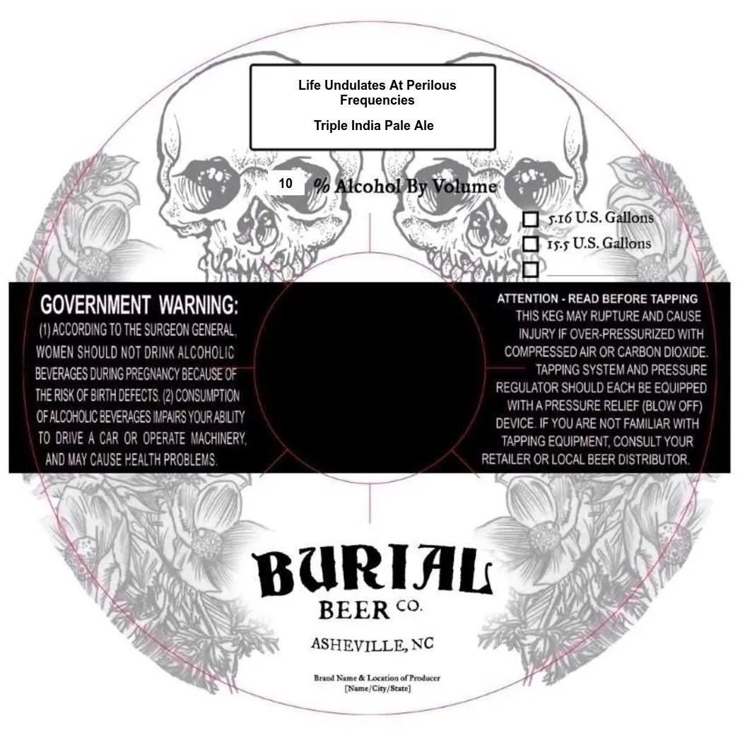 Life Undulates At Perilous Frequencies — full label as filed with TTB