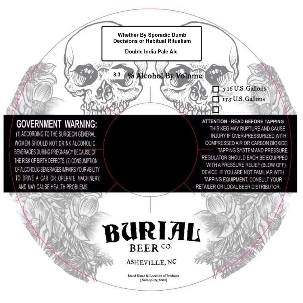 Whether By Sporadic Dumb Decisions or Habitual Ritualism — full label as filed with TTB